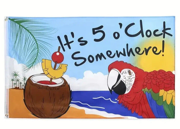 It's 5 O'clock Somewhere! Novelty Flag Banner NEW! 3 ft x 5 ft Home & Garden:Yard, Garden & Outdoor Living:Décor:Flags Cozy Home Treasures